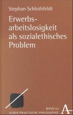 Erwerbsarbeitslosigkeit als sozialethisches Problem - Schlothfeldt, Stephan