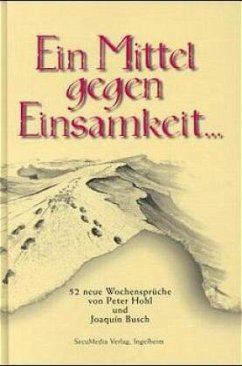 Ein Mittel gegen Einsamkeit . . . - Hohl, Peter;Busch, Joaquin