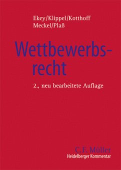 Heidelberger Kommentar zum Wettbewerbsrecht (WettbR) - Ekey, Friedrich L. / Klippel, Diethelm / Kotthoff, Jost u.a.