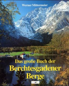 Das große Buch der Berchtesgadener Berge - Mittermeier, Werner