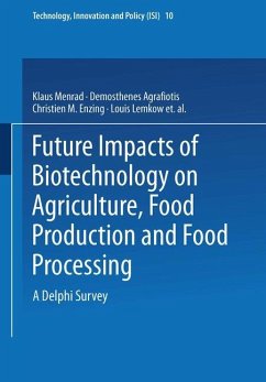 Future Impacts of Biotechnology on Agriculture, Food Production and Food Processing - Menrad, Klaus; Agrafiotis, Demosthenes; Terragni, Fabio; Lemkow, Louis; Enzing, Christien M.