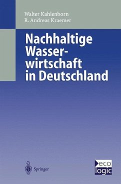 Nachhaltige Wasser-wirtschaft in Deutschland - Kahlenborn, Walter / Kraemer, R. Andreas