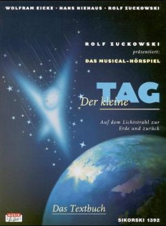 Der kleine Tag. Musical-Hörspiel. Textbuch - Eicke, Wolfram;Niehaus, Hans;Zuckowski, Rolf