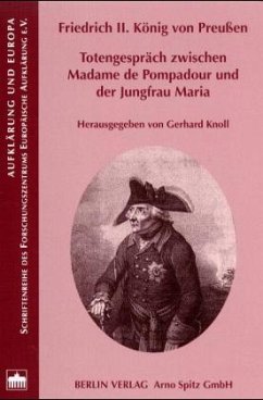 Totengespräch zwischen Madame de Pompadour und der Jungfrau Maria - Friedrich II., König von Preußen