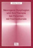 Neurogene Dysphagien und ihre Therapie bei Patienten mit Trachealkanüle