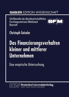 Das Finanzierungsverhalten kleiner und mittlerer Unternehmen - Geiseler, Christoph