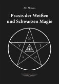 Praxis der weissen und schwarzen Magie