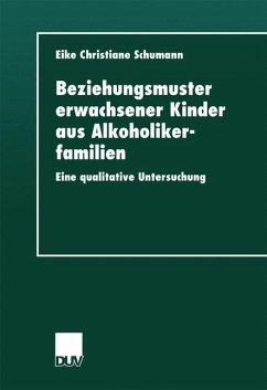 Beziehungsmuster erwachsener Kinder aus Alkoholikerfamilien - Schumann, Eike Chr.