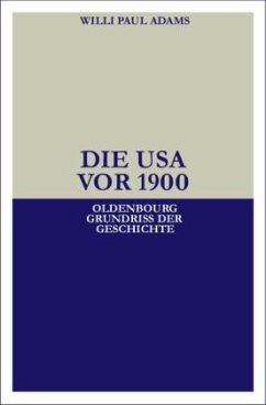 Die USA vor 1900 - Adams, Willi P.