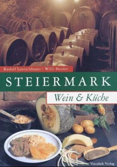 Steiermark, Wein & Küche - Lantschbauer, Rudolf; Haider, Willi