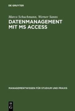 Datenmanagement mit MS ACCESS - Schuchmann, Marco;Sanns, Werner