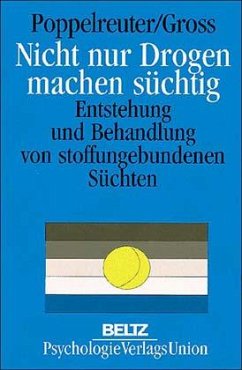 Nicht nur Drogen machen süchtig - Poppelreuter, Stefan / Gross, Werner (Hgg.)