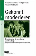 Gekonnt moderieren - Hartmann, Martin / Funk, Rüdiger / Wittkuhn, Klaus
