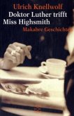 Doktor Luther trifft Miss Highsmith