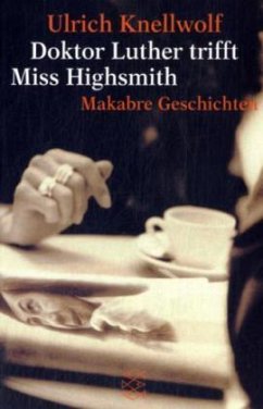 Doktor Luther trifft Miss Highsmith - Knellwolf, Ulrich