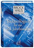 Technologien für das 21. Jahrhundert / Brockhaus Mensch, Natur, Technik Technologien für das 21. Jahrhundert / Brockhaus Mensch, Natur, Technik
