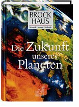 Die Zukunft unseres Planeten / Brockhaus Mensch, Natur, Technik - Meyer-Abich, Klaus Michael; [Hrsg.]: Ballenweg, Stephan