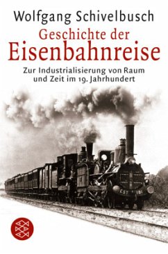Geschichte der Eisenbahnreise - Schivelbusch, Wolfgang