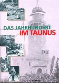 Das Jahrhundert im Taunus