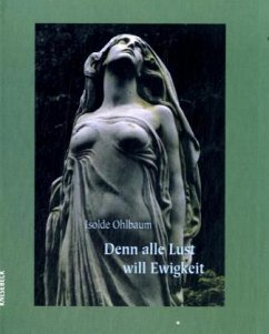 Denn alle Lust will Ewigkeit, kleine Ausgabe - Ohlbaum, Isolde