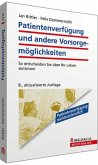 Patientenverfügung und andere Vorsorgemöglichkeiten