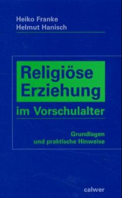 Religiöse Erziehung im Vorschulalter - Franke, Heiko; Hanisch, Helmut