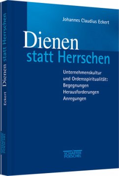 Dienen statt Herrschen - Eckert, Johannes Cl.