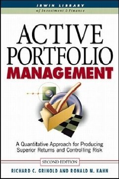 Active Portfolio Management: A Quantitative Approach for Producing Superior Returns and Selecting Superior Returns and Controlling Risk - Grinold, Richard; Kahn, Ronald