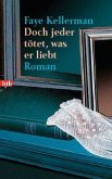 Doch jeder tötet, was er liebt / Peter Decker & Rina Lazarus Bd.8