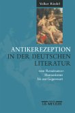 Antikerezeption in der deutschen Literatur vom Renaissance-Humanismus bis zur Gegenwart