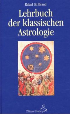 Lehrbuch der klassischen Astrologie - Gil Brand, Rafael