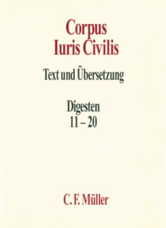 Digesten 11-20 / Corpus Iuris Civilis 3 - Behrends / Knütel / Kupisch / Seiler (Hgg.)