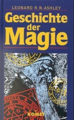 Geschichte der Magie - Ashley, Leonard R. N.