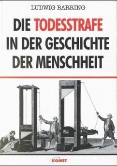 Die Todesstrafe in der Geschichte der Menschheit - Barring, Ludwig