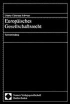 Europäisches Gesellschaftsrecht, Textsammlung - Schwarz, Günter Chr.