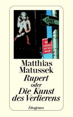 Rupert oder Die Kunst des Verlierens - Matussek, Matthias