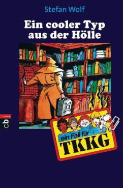 Ein cooler Typ aus der Hölle / TKKG Bd.88 - Wolf, Stefan