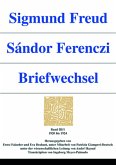 Sigmund Freud - Sándor Ferenczi. Briefwechsel; . / Sigmund Freud - Sándor Ferenczi. Briefwechsel / Sigmund Freud - Sándor Ferenczi. Briefwechsel Band III