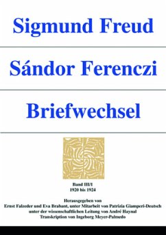 Sigmund Freud - Sándor Ferenczi. Briefwechsel; . / Sigmund Freud - Sándor Ferenczi. Briefwechsel / Sigmund Freud - Sándor Ferenczi. Briefwechsel Band III
