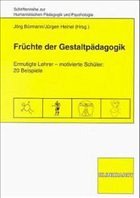 Früchte der Gestaltpädagogik - Bürmann, Jörg (Herausgeber) und Jörg Heinel (Hrsg.)