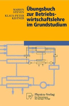 Übungsbuch zur Betriebswirtschaftslehre im Grundstudium - Steven, Marion;Kistner, Klaus-Peter