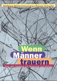 Wenn Männer trauern - Müller-Commichau, Wolfgang;Schaefer, Roland
