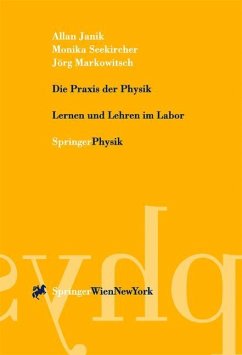 Die Praxis der Physik - Janik, Allan; Seekircher, Monika; Markowitsch, Jörg