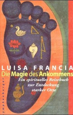 Die Magie des Ankommens - Francia, Luisa