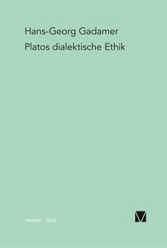 Platos dialektische Ethik - Gadamer, Hans-Georg