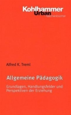 Allgemeine Pädagogik - Treml, Alfred K.