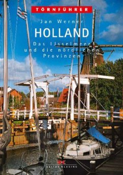 Das Ijsselmeer und die nördlichen Provinzen / Törnführer Holland Bd.2 - Werner, Jan