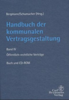 Öffentlich-rechtliche Verträge, m. CD-ROM / Handbuch der kommunalen Vertragsgestaltung Bd.4 - Bergmann, Karl Otto / Schumacher, Hermann (Hgg.)