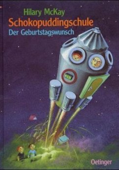 Der Geburtstagswunsch / Schokopuddingschule - McKay, Hilary