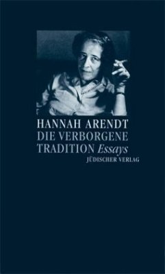 Die verborgene Tradition - Arendt, Hannah